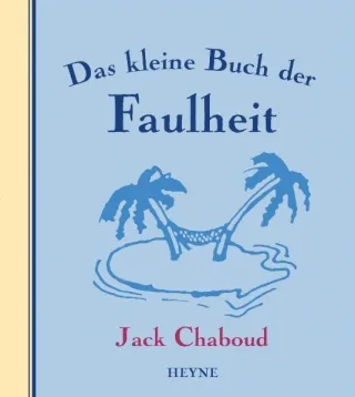 Das kleine Buch der Faulheit.