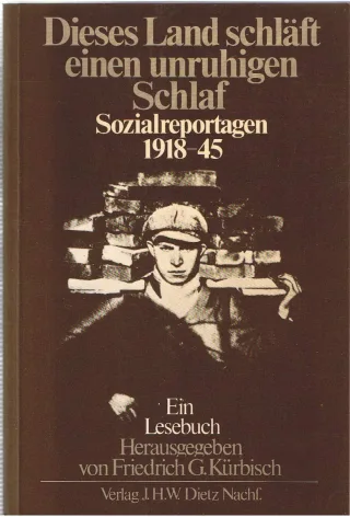 Dieses Land schläft einen unruhigen Schlaf. Sozialreportagen 1918-45. Ein Lesebuch