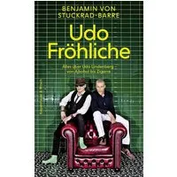 Udo Fröhliche / Benjamin von Stuckrad-Barre, Alles über Udo Lindenberg - von Alkohol bis Zigarre