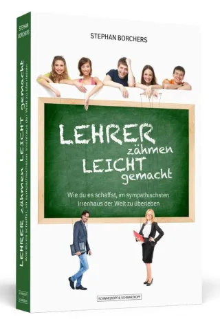 Lehrer zähmen leicht gemacht: Wie du es schaffst im sympathischsten Irrenhaus der Welt zu überleben. Mit Illustrationen von Jana Moskito [Broschiert] [2016] Borchers Stephan