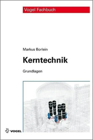 Kerntechnik [Gebundene Ausgabe] [2009] Borlein Markus