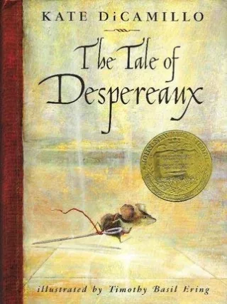 The Tale of Despereaux: Being the Story of a Mouse a Princess Some Soup and a Spool of Thread