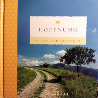Bilder und Gedanken Hoffnung