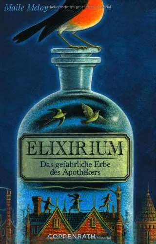 Elixirium: Das gefährliche Erbe des Apothekers [Gebundene Ausgabe] [2013] Maile Meloy Ian Schoenherr Petra Knese