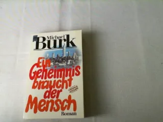 Ein Geheimnis braucht der Mensch. Roman.