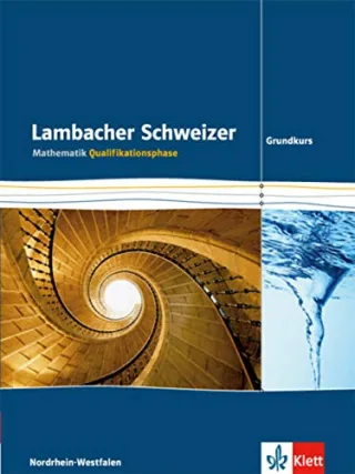 Lambacher Schweizer - Ausgabe Nordrhein-Westfalen - Neubearbeitung / Qualifikationsphase - Grundkurs: Schülerbuch [Gebundene Ausgabe] [2015]