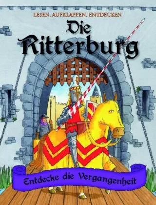 Die Ritterburg: Lesen aufklappen entdecken
