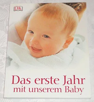 Das erste Jahr mit unserem Baby