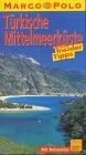 Türkische Mittelmeerküste. Marco Polo Reiseführer. Reisen mit Insider- Tips