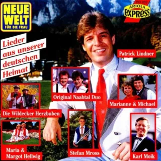 Neue Welt & Ariola Express präsentieren: Lieder aus unserer deutschen Heimat