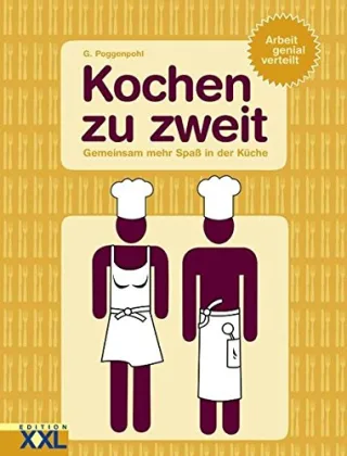 Kochen zu zweit: Gemeinsam mehr Spaß in der Küche [Gebundene Ausgabe] [2006] Poggenpohl G.