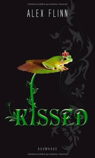 Kissed [Gebundene Ausgabe] [2011] Flinn Alex Häußler Sonja
