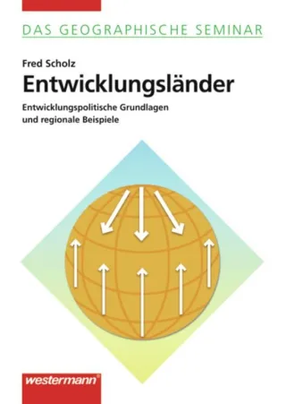 Entwicklungsländer: Entwicklungspolitische Grundlagen und regionale Beispiele: 1. Auflage 2006 (Das Geographische Seminar)
