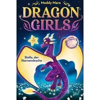 Dragon Girls – Stella, der Sternendrache / Maddy Mara
