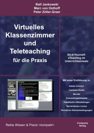 Virtuelles Klassenzimmer und Teleteaching für die Praxis: Do-it-Yourself-eTeaching im Unterrichtseinsatz