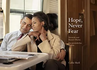 Hope Never Fear: Michelle und Barack Obama. Ein persönliches Porträt