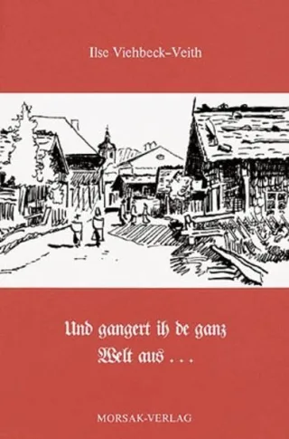 Und gangert ih de ganz Welt aus...: Von Böhmerwald zon Gäu - Mundartgedichte