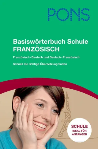 PONS Basiswörterbuch Schule Französisch. Französisch-Deutsch /Deutsch-Französisch