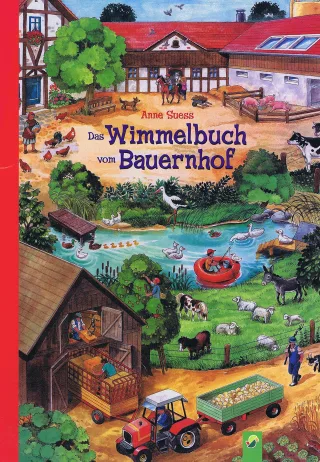 Das große Wimmelbuch vom Bauernhof.