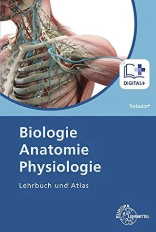 Biologie Anatomie Physiologie: Lehrbuch und Atlas