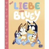 BLUEY – Mit Liebe von Bluey / Suzy Brumm, Liebevolle Gutenachtgeschichte für Kinder ab 3 Jahren