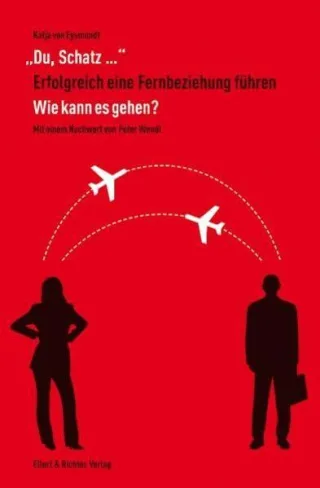 Du Schatz... Erfolgreich eine Fernbeziehung führen: Wie kann es gehen?