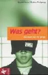 Was geht?