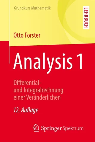 Analysis 1: Differential- und Integralrechnung einer Veränderlichen (Grundkurs Mathematik)
