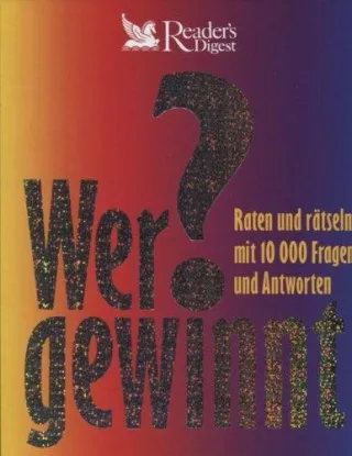 Wer gewinnt. Raten und rätseln mit 10000 Fragen und Antworten