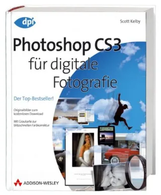 Photoshop CS3 für digitale Fotografie: Der Top-Bestseller! Originalbilder zum kostenlosen Download mit Graukarte zur blitzschnellen Farbkorrektur (DPI Grafik)