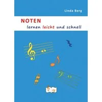 Noten lernen leicht und schnell / Linda Berg, Das Buch für Musikunterricht mit Noten in Violin- und Bassschlüssel, Fragen und Antworten, kurzen Erklärungen, und Zahlreichen Abbildungen.