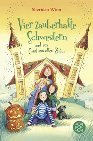 Vier zauberhafte Schwestern und ein Geist aus alten Zeiten [Taschenbuch] [2013] Winn Sheridan Harvey Franziska Weingran Katrin
