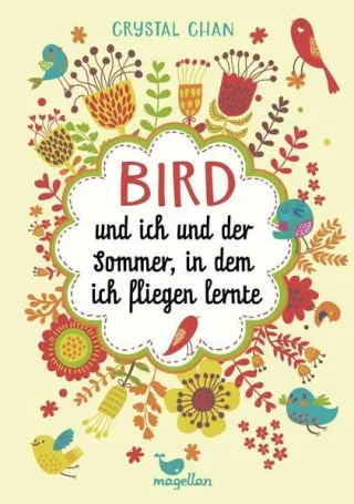 Bird und ich und der Sommer in dem ich fliegen lernte [Gebundene Ausgabe] [2014] Chan Crystal Knuffinke Sandra Komina Jessika
