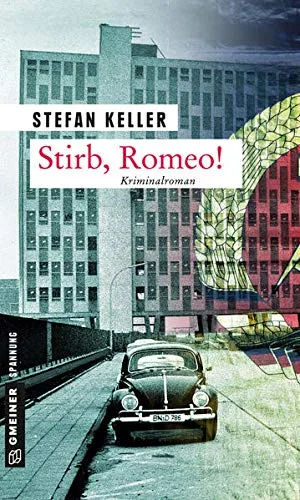 Stirb Romeo!: Kriminalroman (Zeitgeschichtliche Kriminalromane im GMEINER-Verlag)