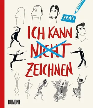Ich kann (nicht) zeichnen: Kritzeln kopieren experimentieren: So entstehen Schritt für Schritt schräge Figuren und lustige Tiere