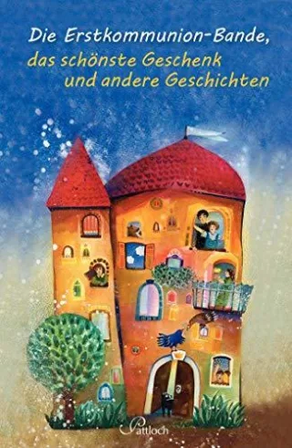 Die Erstkommunionbande das schönste Geschenk und andere Geschichten