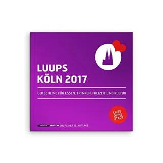 LUUPS Köln 2017: Gutscheine für Essen Trinken Freizeit und Kultur