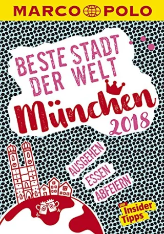MARCO POLO Beste Stadt der Welt - München 2018 (MARCO POLO Cityguides): Mit Insider-Tipps und Stadtviertelkarten