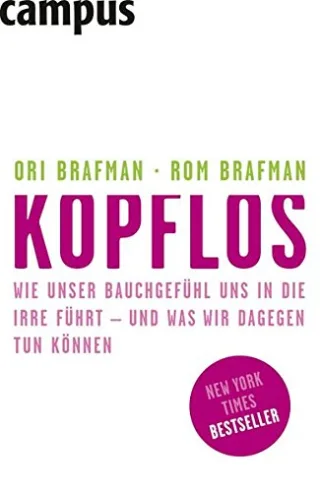 Kopflos: Wie unser Bauchgefühl uns in die Irre führt - und was wir dagegen tun können
