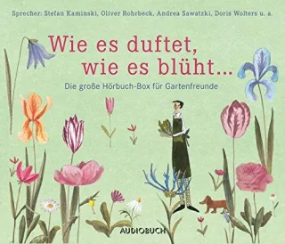 Wie es duftet wie es blüht ... - Die große Hörbuch-Box für Gartenfreunde (8 Audio-CDs mit 539 Minuten)