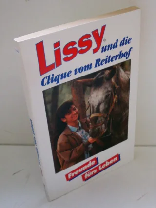 Verlagsredaktion: Lissy und die Clique vom Reiterhof - Freunde fürs Leben [paperback]