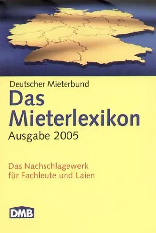 Das Mieterlexikon 2005. Das Nachschlagewerk für Fachleute und Laien