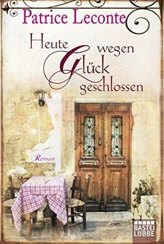 Heute wegen Glück geschlossen: Roman (Allgemeine Reihe. Bastei Lübbe Taschenbücher)