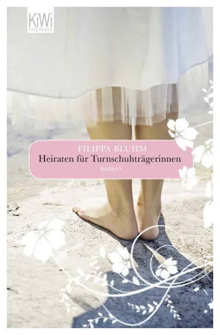 Heiraten für Turnschuhträgerinnen: Roman
