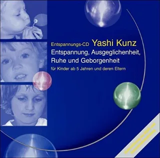 Für Kinder: Entspannung Ausgeglichenheit Ruhe und Geborgenheit: Eine Unterstützung zur Behebung von Konzentrationsstörungen und zur Stärkung von ... Alltags vor dem Schlafengehen auszugleichen