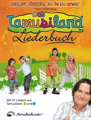 Das Tamusiland Liederbuch: Alle Lieder aus "Tamusiland" und "Willkommen im Tamusiland 2"