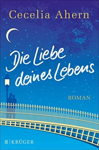 Die Liebe deines Lebens: Roman [Gebundene Ausgabe] [2013] Ahern Cecelia Strüh Christine