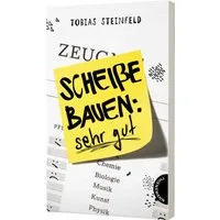 Scheiße bauen: sehr gut / Tobias Steinfeld