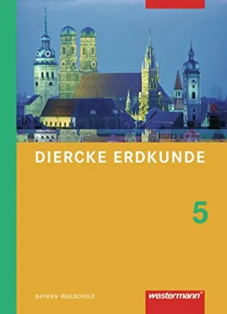 Diercke Erdkunde - Ausgabe 2009 für Realschulen in Bayern: Schülerband 5