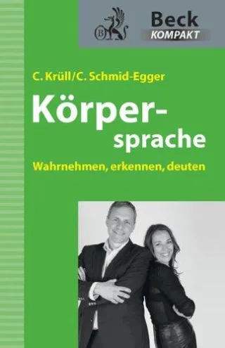 Körpersprache: Wahrnehmen erkennen deuten (Beck kompakt)